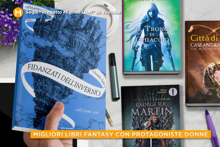 Migliori Libri Fantasy Con Protagoniste Donne Romanzi E Saghe Fantasy