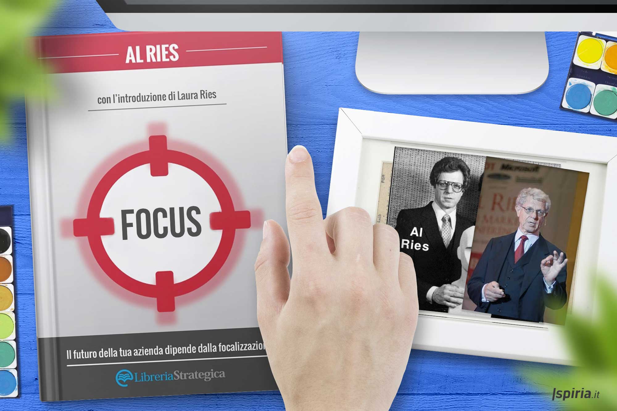 Focus – Al Ries | Recensione e riassunto libro Marketing / Branding