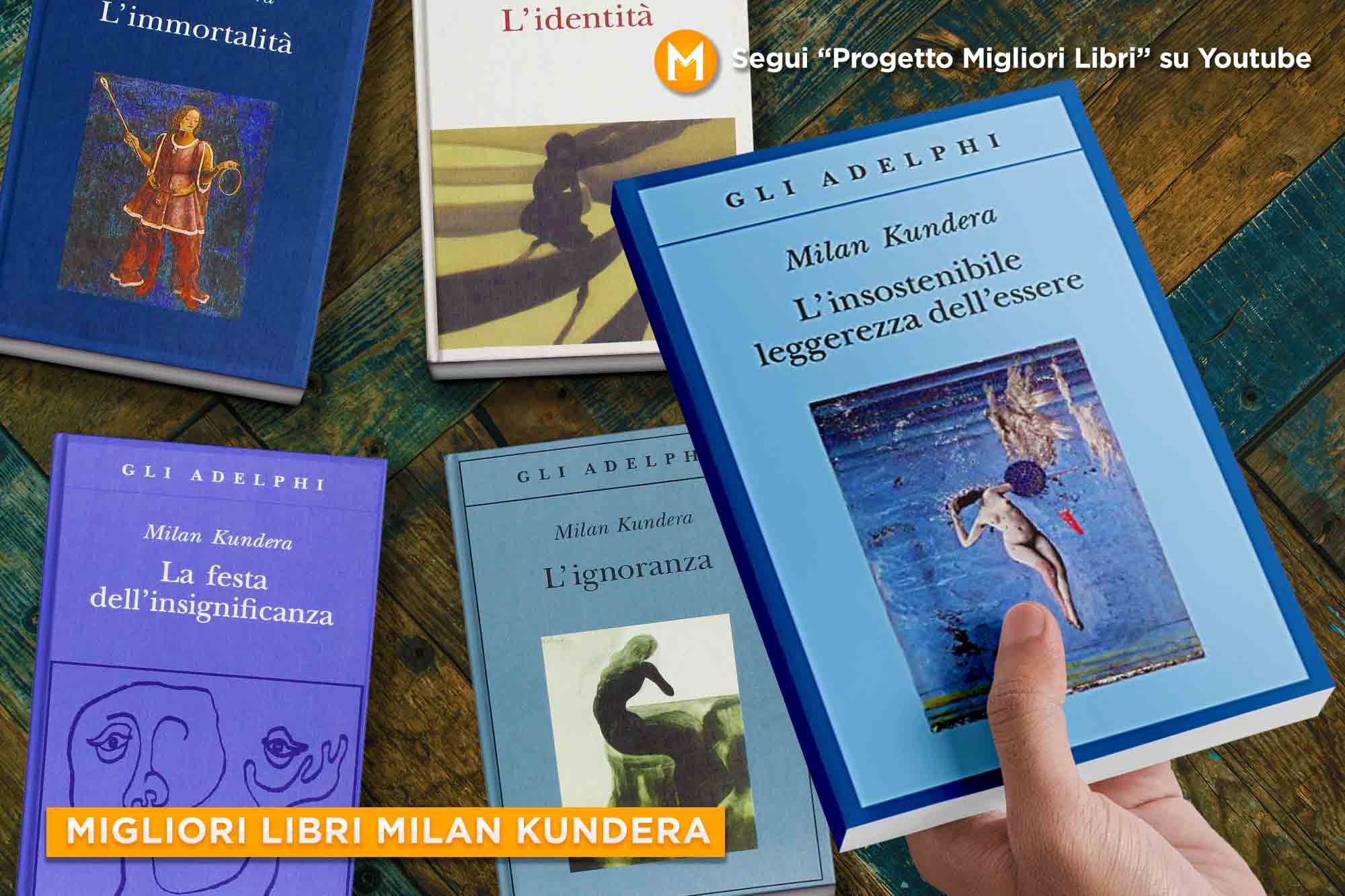 Migliori Libri Milan Kundera | Oltre “L’insostenibile leggerezza dell’essere”